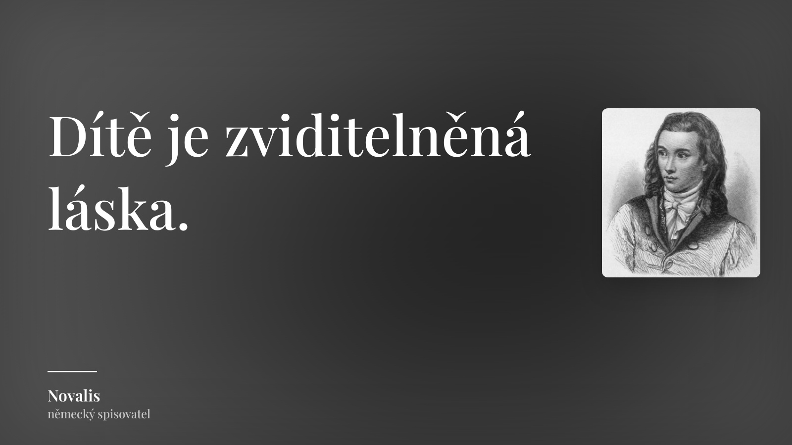 Novalis citát: „Dítě je zviditelněná láska.“