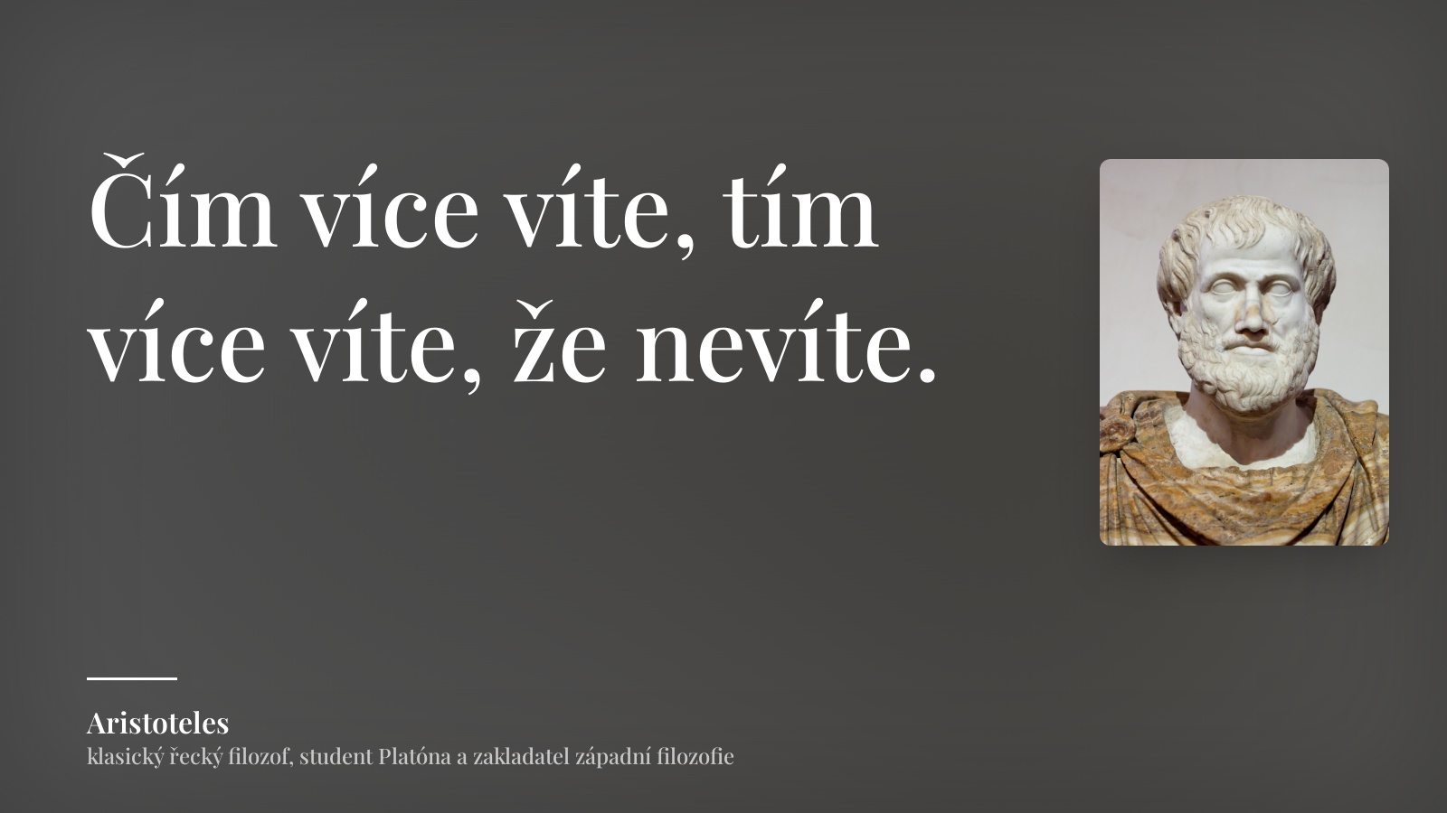 Aristoteles citát: „Čím více víte, tím více víte, že nevíte.“