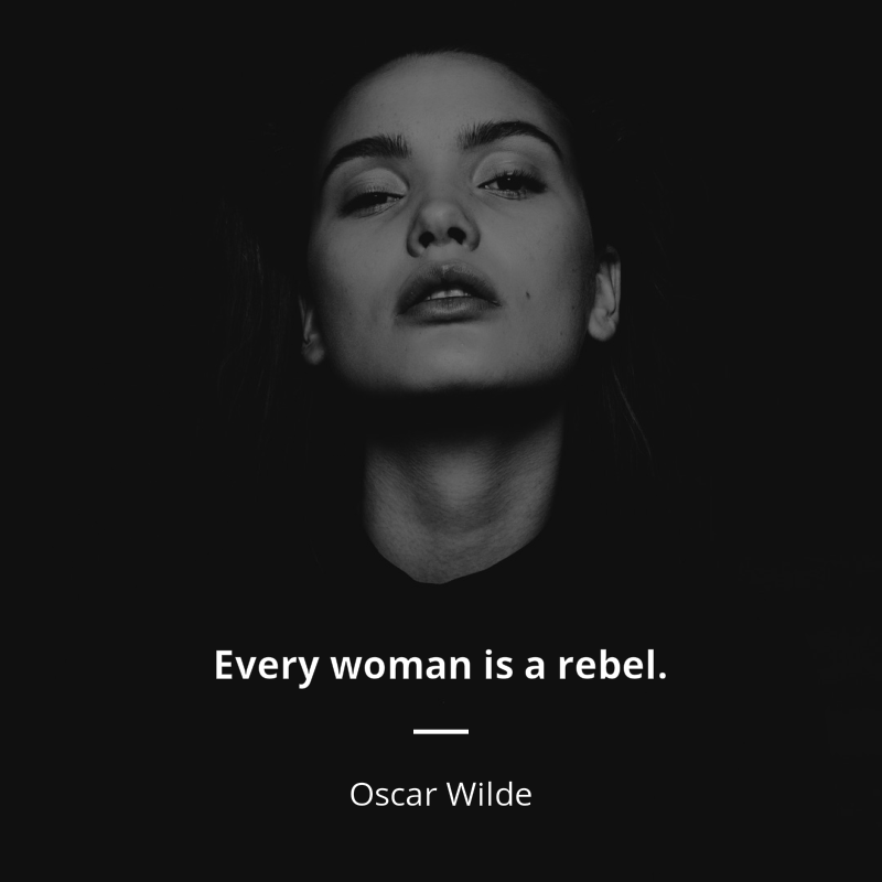 Oscar Wilde citát: “Every woman is a rebel.”