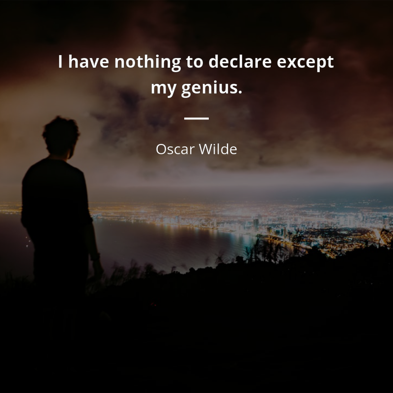 Oscar Wilde citát: “I have nothing to declare except my genius.”