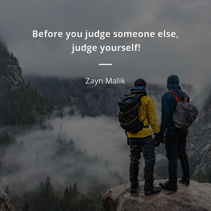 Zayn Malik citát: “Before you judge someone else, judge yourself!”