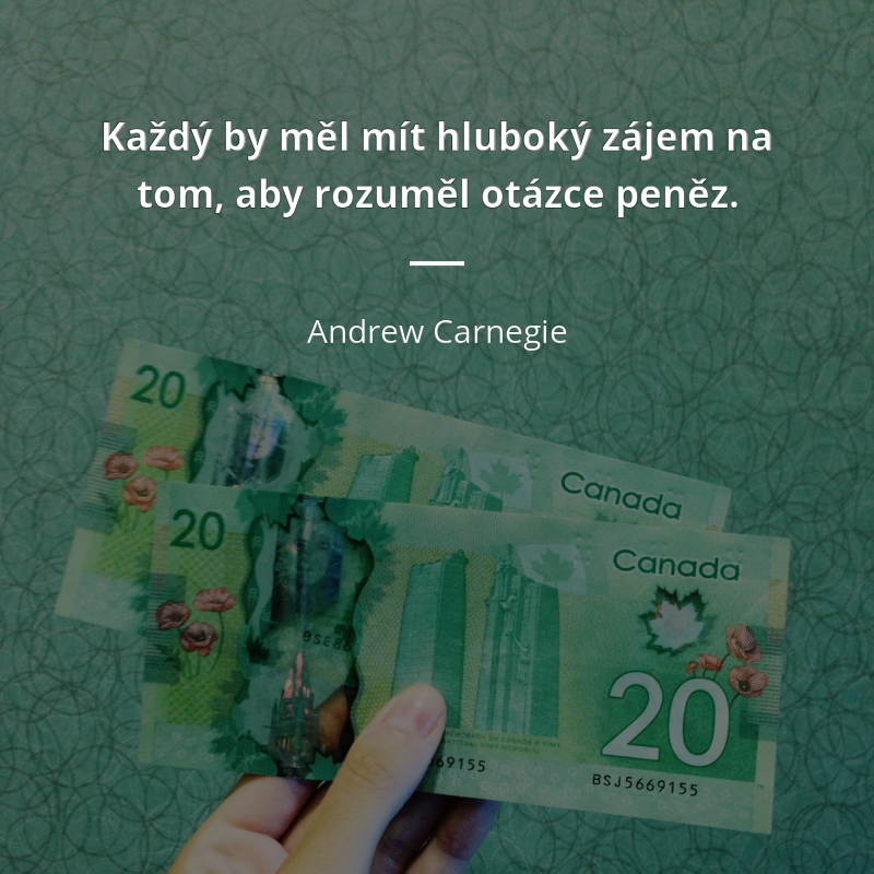 Andrew Carnegie citát: „Každý by měl mít hluboký zájem na tom, aby rozuměl otázce peněz.“