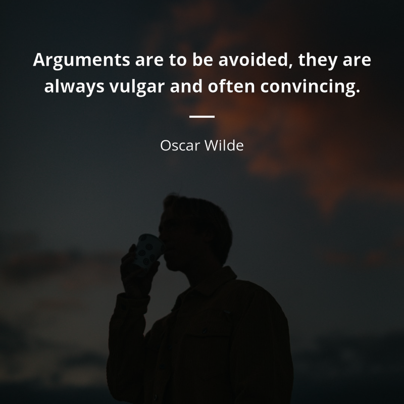 Oscar Wilde citát: “Arguments are to be avoided, they are always vulgar and often convincing.”